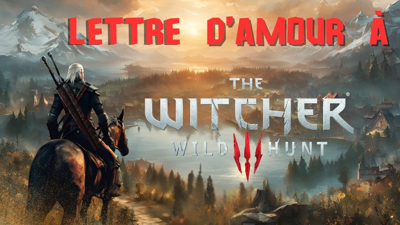 The Witcher 3 est le jeu du siècle (même 10 ans après)