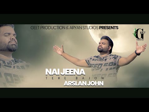 New Masihi Geet 2025 || Nai Jeena Tere Bajon || Arslan John || Akash Sonu || Mein Tere Bajon