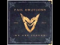 Fail Emotions - We Are Legend ( Single 2011 ...