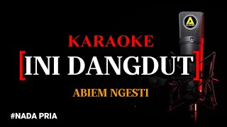 Download lagu Karaoke Ini Dangdut  (version) -  Abiem Ngesti nada pria mp3