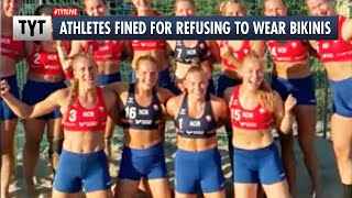 Athletes FINED for Refusing To Wear Bikinis