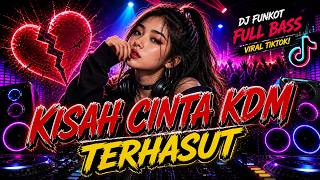 Download lagu DJ TERHASUT - KDM LOVE STORY 🔥 DJ FUNKOT FULL BASS 💃 (VIRAL TIKTOK JEDAG JEDUG!) mp3