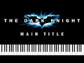 The Dark Knight Main Theme [PIANO] - Hans Zimmer