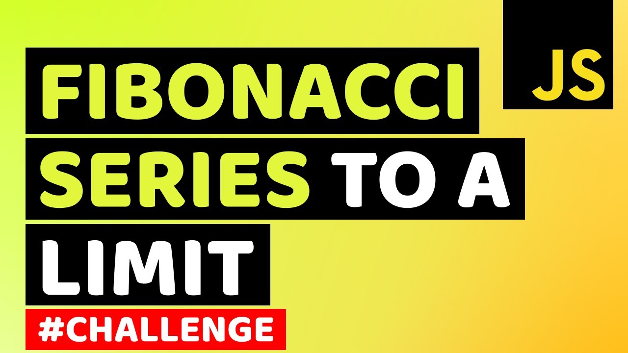 Generate Fibonacci Series Up to Specified Number in JavaScript | Learn JavaScript & Algorithms