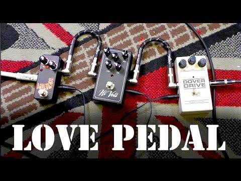 Love Pedal - Dover Drive, Bone Tender & Hi Volt....