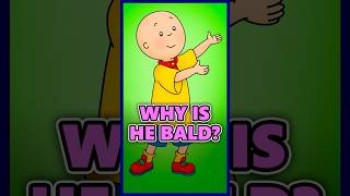 Why is Caillou bald