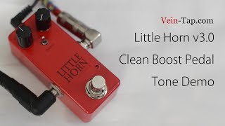 Video thumbnail for Little Horn v3.0 Clean Boost Pedal | Vein-Tap.com by Vein-Tap.com