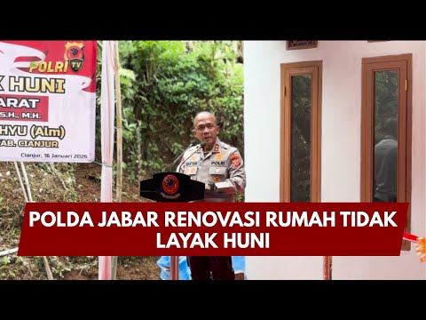 PRESISI UPDATE : POLDA JABAR RENOVASI RUMAH TIDAK LAYAK HUNI 18/01/26 (11.00)