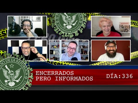 ENCERRADOS PERO INFORMADOS DÍA: 336 - EL PULSO DE LA REPÚBLICA