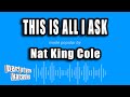 Nat King Cole - This Is All I Ask (Karaoke Version)