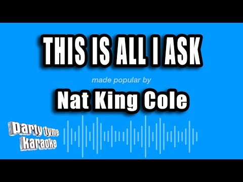 This Is All I Ask - Nat King Cole