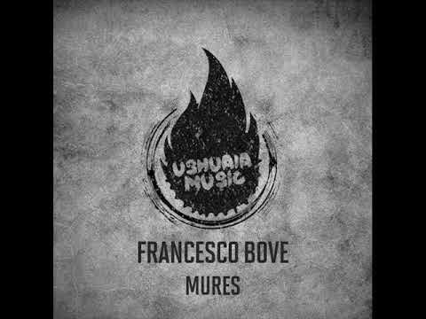 Francesco Bove - Mures - Dandi & Ugo remix - Ushuaia records vd