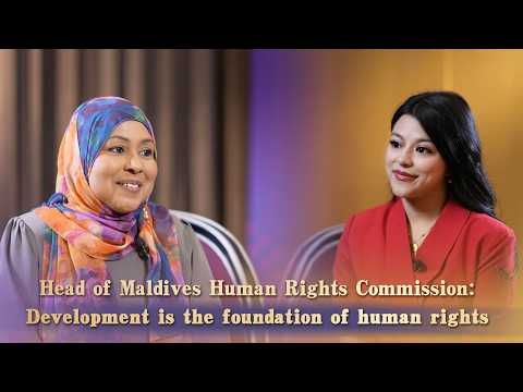 Head of Maldives Human Rights Commission: Development is the foundation of human rights