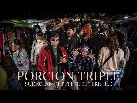 Sudaclan - PORCION TRIPLE  ft Petete el terrible