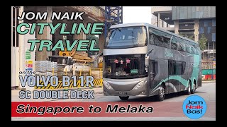 JOM NAIK CITYLINE TRAVEL! Singapore to Melaka on Volvo B11R Double-Decker