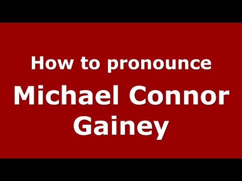 How to pronounce Michael Connor Gainey (American English/US)  - PronounceNames.com