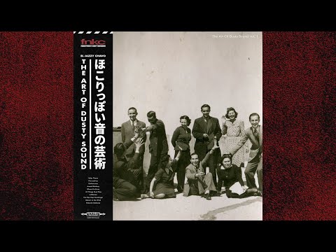 El Jazzy Chavo // The Art of Dusty Sound vol. 1