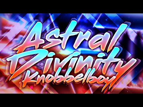 Astral Divinity 100% (Extreme Demon) by Knobbelboy | On Stream