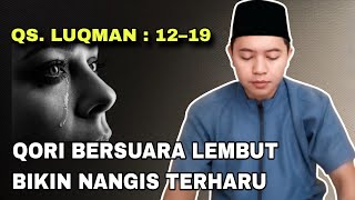 Download lagu His voice is soft and makes you cry😢‼️Melody recitation of Surah Luqman Verses 12-19 mp3