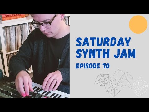 Saturday Synth Jam // Episode 70