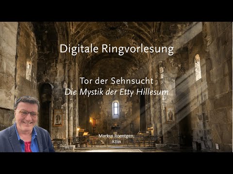 Gottes Gegenwart erfahren: "Tor der Sehnsucht. Die Mystik der Etty Hillesum" Markus Roentgen