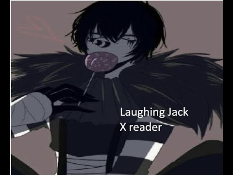 Laughing Jack X Reader