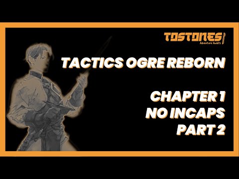 Tactics Ogre: Reborn | Chapter 1 No Incap Part 2