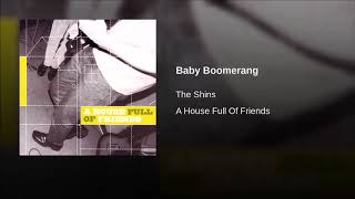 The Shins - Baby Boomerang ( 2004 )