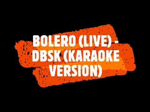 Bolero (Live) - DBSK (Karaoke Version)