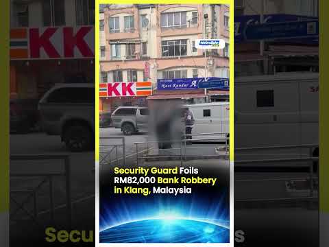 Security Guard FoilsRM82,000 Bank Robbery in Klang, Malaysia