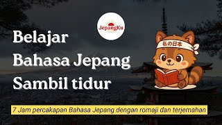 Download lagu Belajar Bahasa Jepang Sambil Tidur | 8 Jam percakapan Bahasa Jepang dengan romaji dan terjemahan mp3