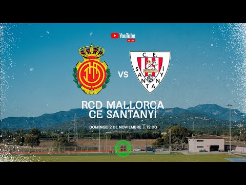 ¡PARTIDO EN DIRECTO! RCD MALLORCA B vs CE SANTANYÍ