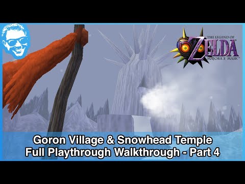 Goron Village & Snowhead Temple - The Legend of Zelda Majora's Mask Walkthrough - Part 4