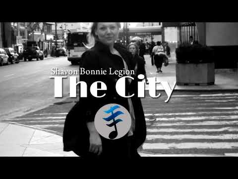 Shavon Bonnie Legion - The City (Original Song)