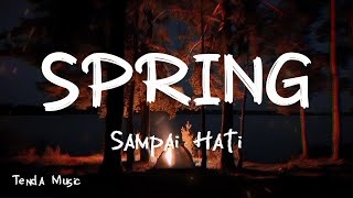 Download lagu Sampai Hati - Spring [ LIRIK ] mp3