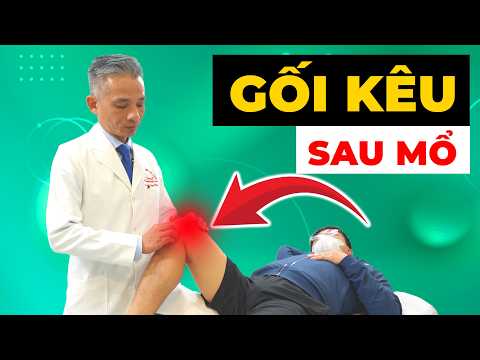 Khớp Gối Kêu Lục Cục Sau Phẫu Thuật: Bình Thường Hay Cảnh Báo Nguy Hiểm?