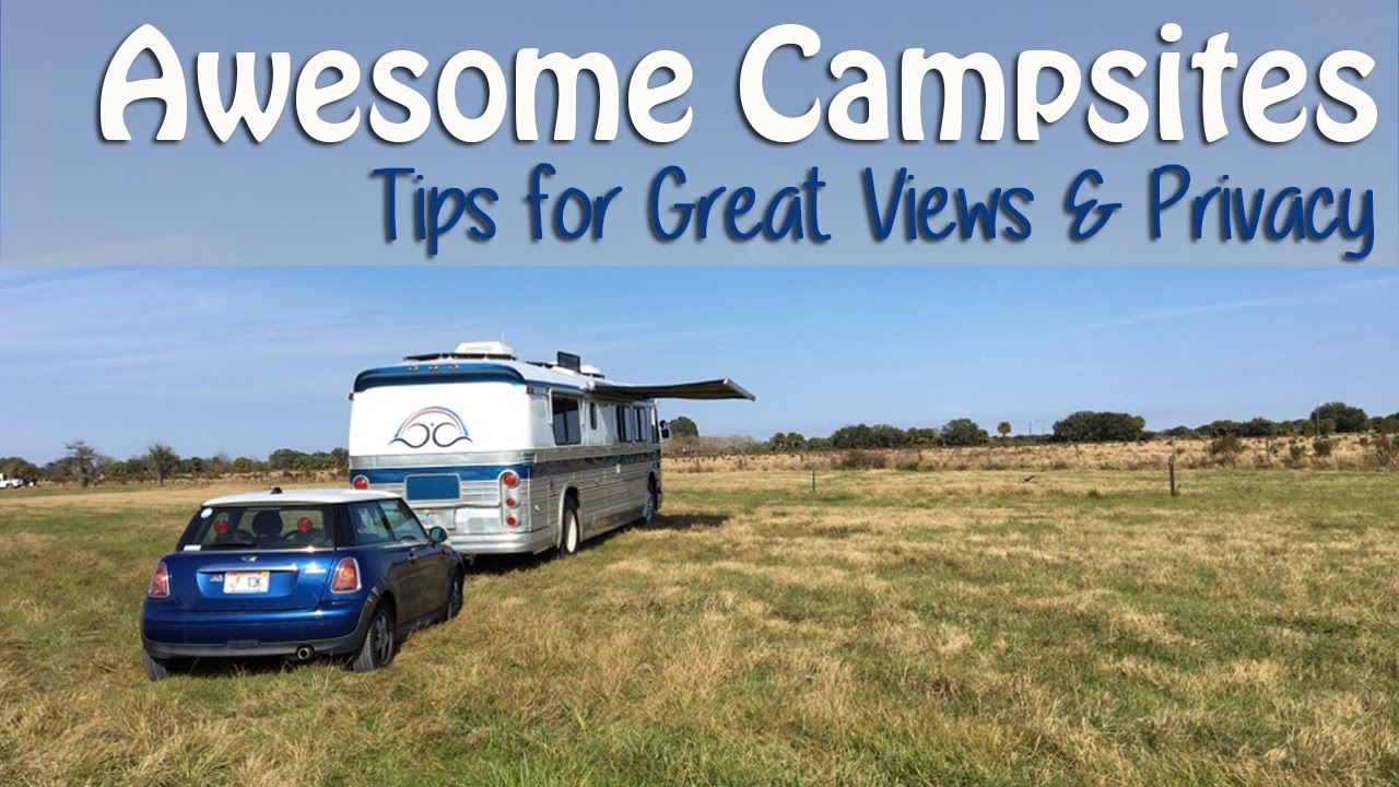 Awesome Campsites - Tips for Selecting the BEST Site and Getting Great Views & Privacy