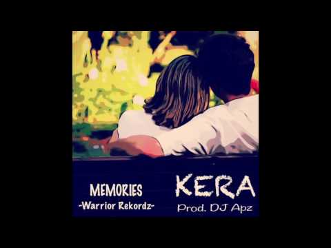 KERA (Prod. DJ Apz) - Memories -