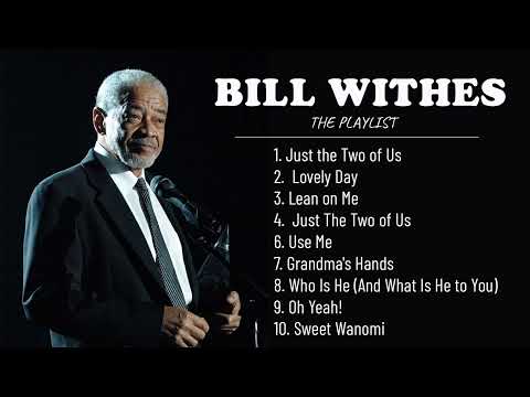 The Best Of Bill Withers Greatest Hits Album 2023 - Bill Withers Playlist