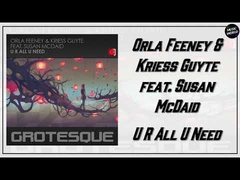 Orla Feeney & Kriess Guyte feat. Susan McDaid - U R All U Need (Extended Mix)