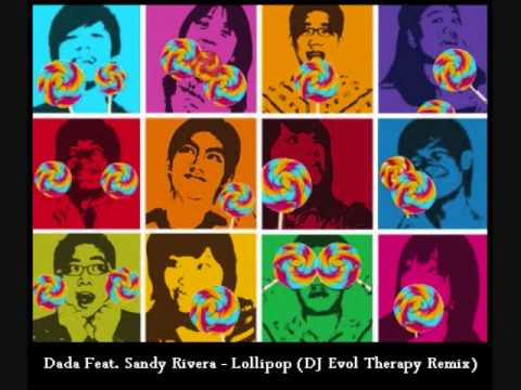 Dada Feat. Sandy Rivera - Lollipop (DJ Evol Therapy Remix)