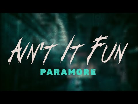 Paramore - Ain’t It Fun / Lyrics