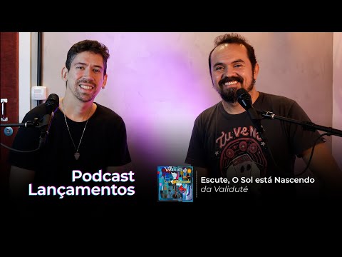 Podcast Lançamentos #1: Escute, O Sol Está Nascendo, da Validuaté