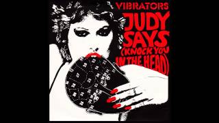 The Vibrators - Judy Says (Knock You In The Head)