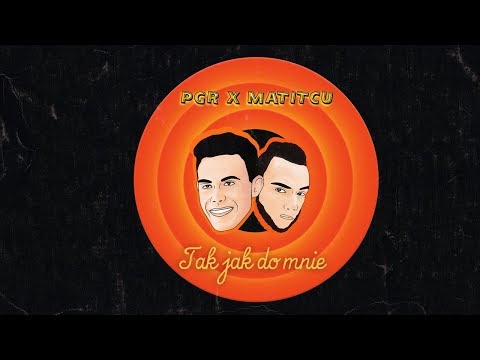 PGR x MatiTCU - Tak jak do mnie