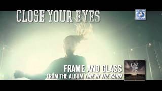 Close Your Eyes "Frame And Glass" Clip