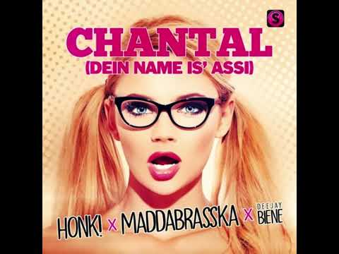 Honk!, MaddaBrasska, Deejay Biene - Chantal