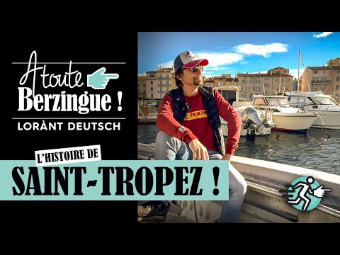 L'histoire de Saint-Tropez... A Toute Berzingue !