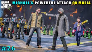 Michael Committed Powerful Attack On Biggest Mafia | Gta V Gameplay