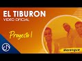 El TIBURÓN 🦈 - Proyecto Uno [Lyric Video]